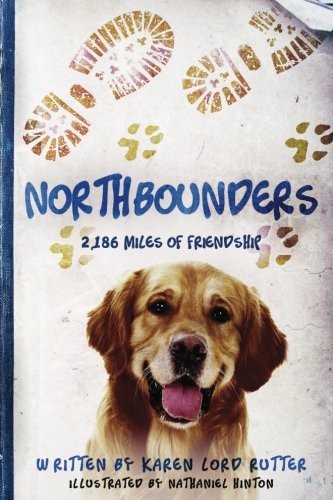 Northbounders : 2,186 Miles of Friendship