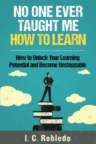 No One Ever Taught Me How to Learn