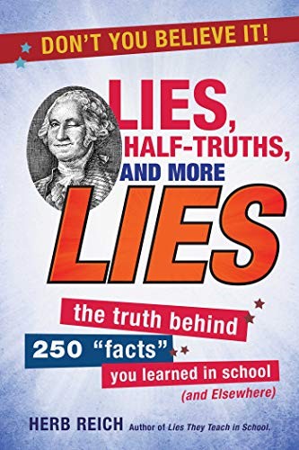 Lies, Half-Truths, and More Lies