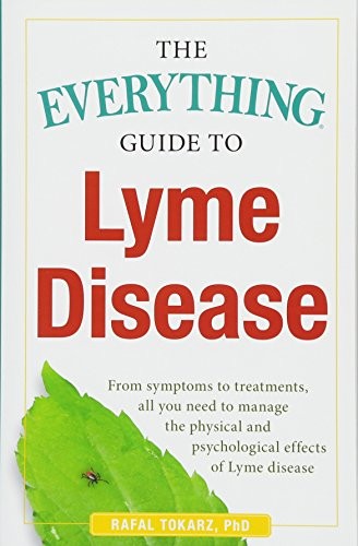The Everything Guide To Lyme Disease