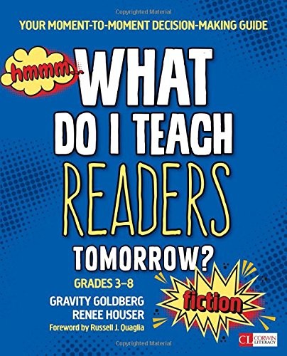 What Do I Teach Readers Tomorrow? Fiction, Grades 3-8