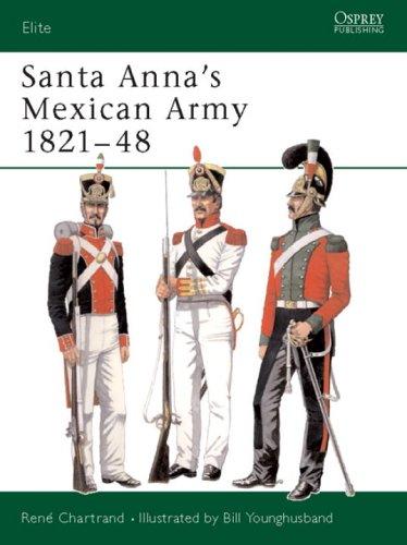 Santa Anna's Mexican Army 1821-48