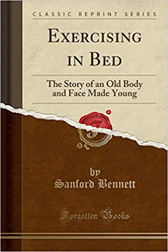 Exercising in Bed: The Story of an Old Body and Face Made Young