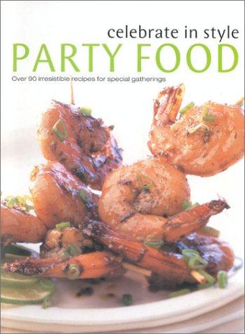Celebrate in Style Party Food (Celebrate in Style)