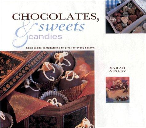 Chocolates, Sweets and Candies: Gifts From Nature Series
