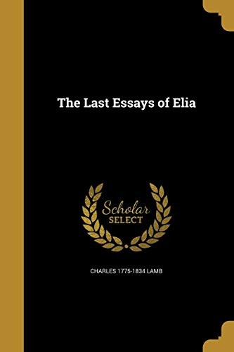 The Last Essays of Elia