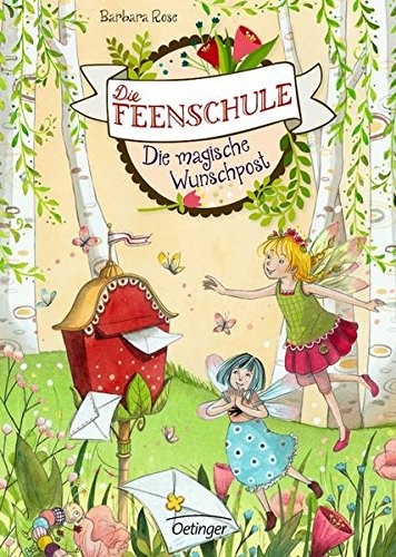 Die Feenschule. Die magische Wunschpost