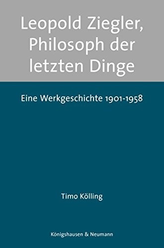 Leopold Ziegler, Philosoph der letzten Dinge