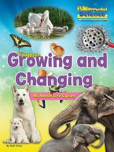 Fundamental Science Key Stage 1 : Growing and Changing