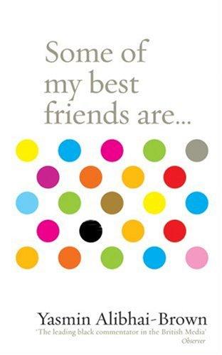 Some Of My Best Friends Are ..