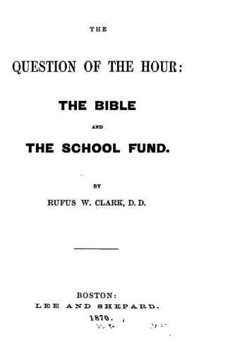 The Question of the Hour, The Bible and the School Fund