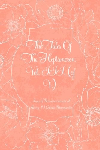 The Tales Of The Heptameron, Vol. III.