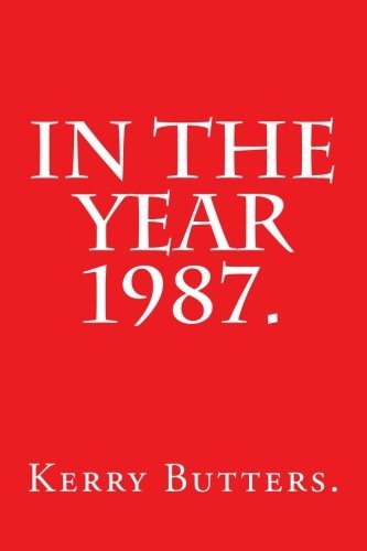 In the Year 1987.
