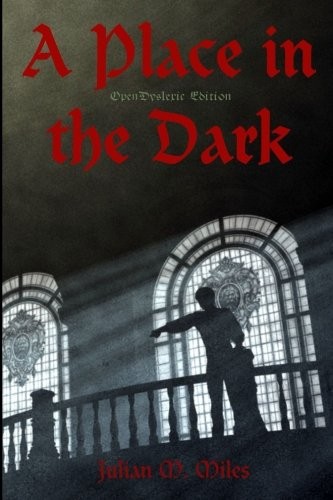 A Place in the Dark - OpenDyslexic Edition