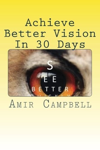 Achieve Better vision In 30 Days or Less!