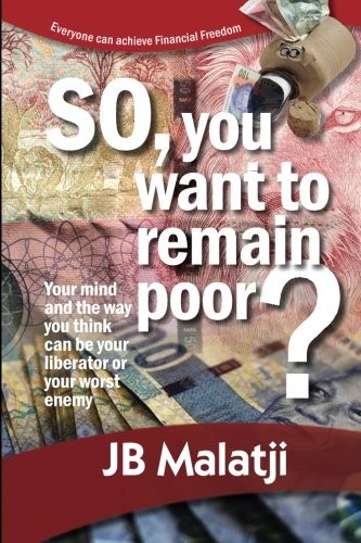 So, you want to remain poor?