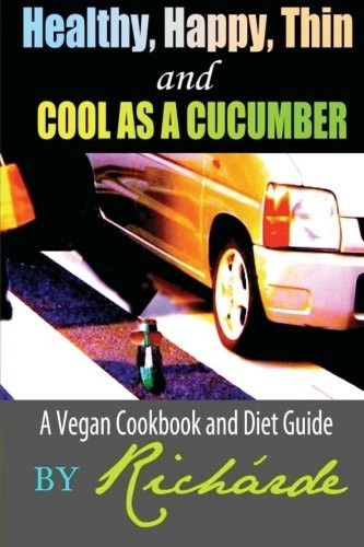 Healthy, Happy, Thin and Cool as a Cucumber