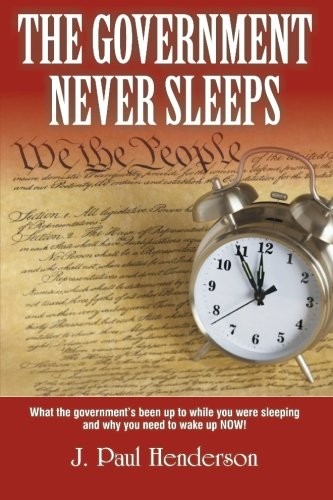 The Government Never Sleeps