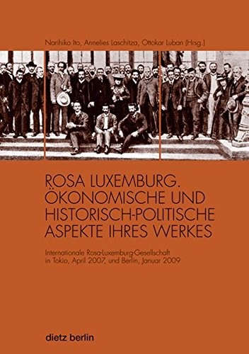 Rosa Luxemburg. Ökonomische und historisch-politische Aspekte ihres Werkes