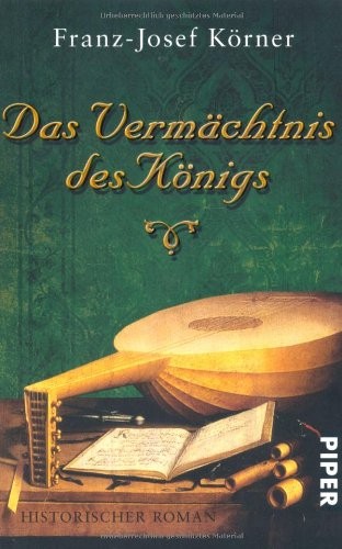 Das Vermächtnis des Königs - Historischer Roman