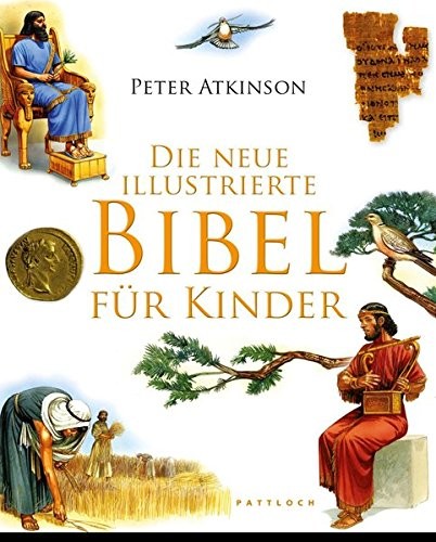 Die neue illustrierte Bibel für Kinder