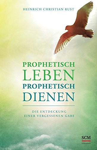 Prophetisch leben - prophetisch dienen