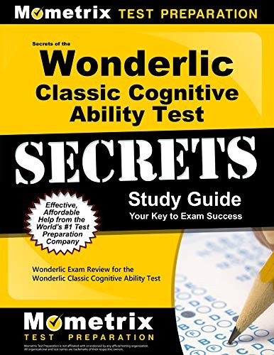 Secrets of the Wonderlic Classic Cognitive Ability Test Study Guide