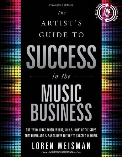 The Artist's Guide to Success in the Music Business