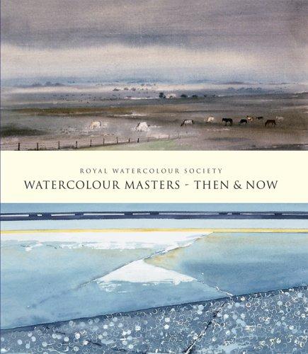 Watercolour Masters Then & Now (Royal Watercolour Society)
