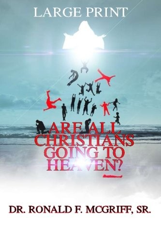 Are All Christians Going To Heaven?