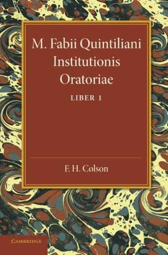 M. Fabii Quintiliani Institutionis Oratoriae Liber I