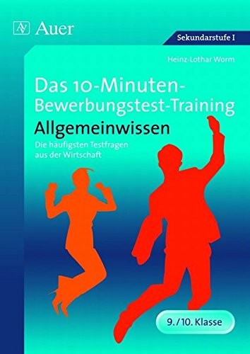 Das 10-Minuten-Bewerbungstest-Training Allgemeinwissen