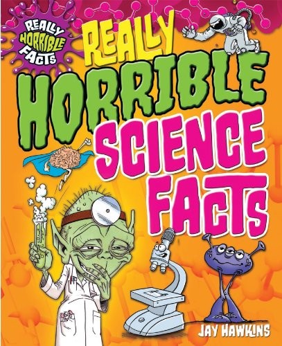 Really Horrible Science Facts