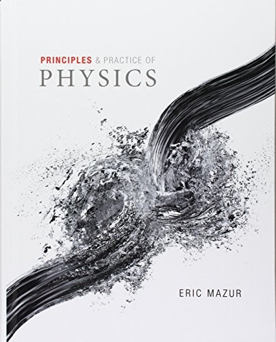 Principles of Physics, Chapters 1-34 ; Practice of Physics, Chapters 1-34 ; Modified MasteringPhysics with ... -- for Principles and Practice of Physics