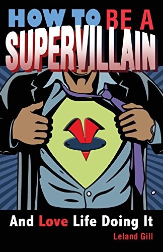 How to Be a Supervillain