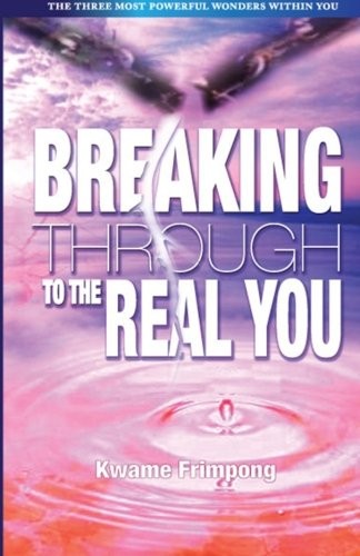 Breaking Through To The Real You
