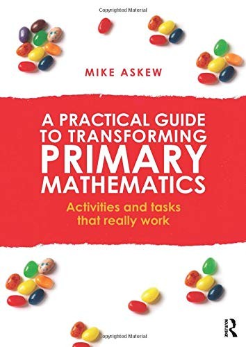 A Practical Guide to Transforming Primary Mathematics