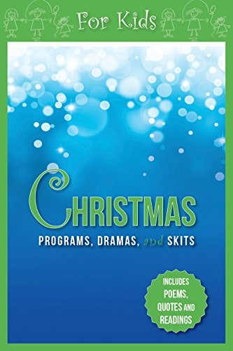 Christmas Programs, Dramas and Skits  for Kids