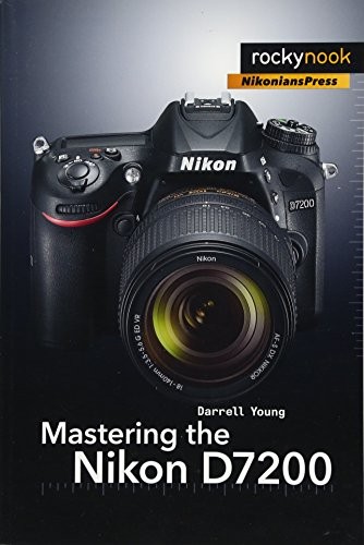 Mastering the Nikon D7200