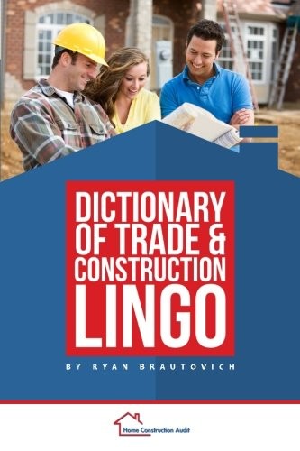 Dictionary of Trade and Construction Lingo