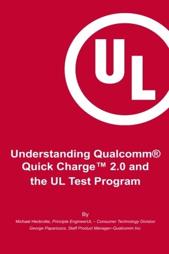 Understanding Qualcomm® Quick ChargeTM 2.0 and the  UL Test Program