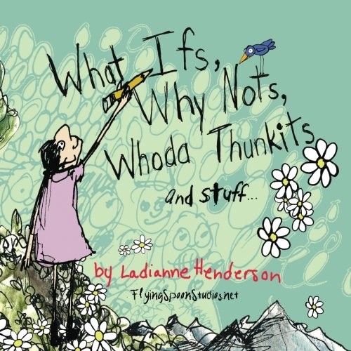What Ifs, Why Nots, Whoda Thunkits and Stuff...