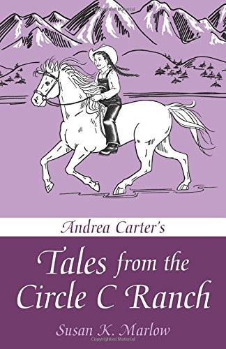 Andrea Carter's Tales from the Circle C Ranch