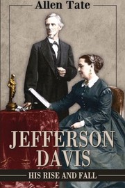 Jefferson Davis : His Rise and Fall