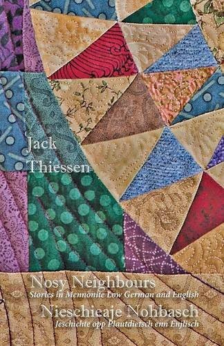 Nosy Neighbours : Stories in Mennonite Low German and English. Nieschieaje Nohbasch