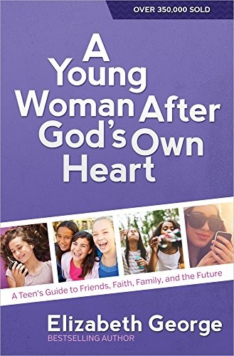 A Young Woman After God's Own Heart®