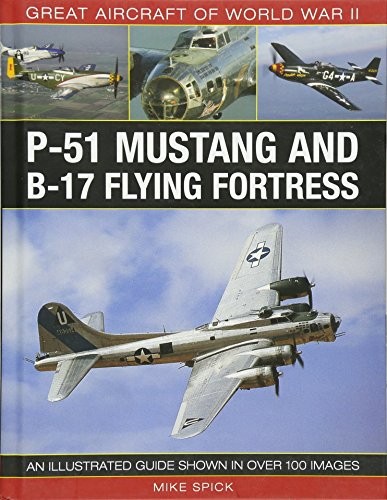 Great Aircraft of World War II : P-51 Mustang & B-17 Flying Fortress
