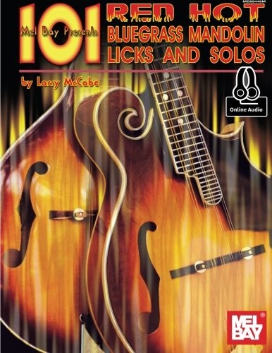 101 Red Hot Bluegrass Mandolin Licks and Solos