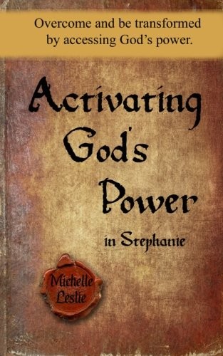 Activating God's Power in Stephanie