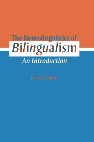 The Neurolinguistics of Bilingualism